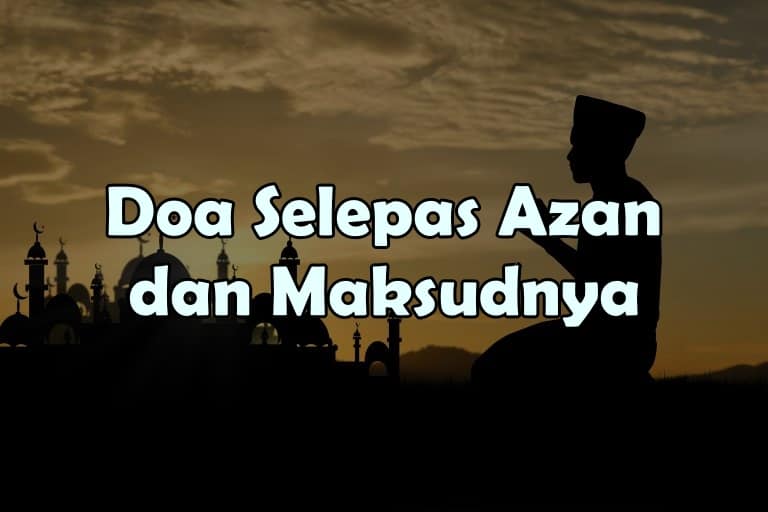 Doa Selepas Azan dan Maksudnya