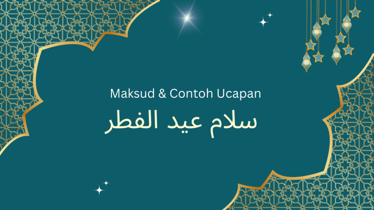 Salam Aidilfitri: Maksud & Contoh Ucapan سلام عيد الفطر