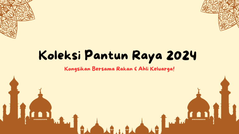 Koleksi Pantun Raya 2024 - Kongsikan Bersama Rakan & Ahli Keluarga!