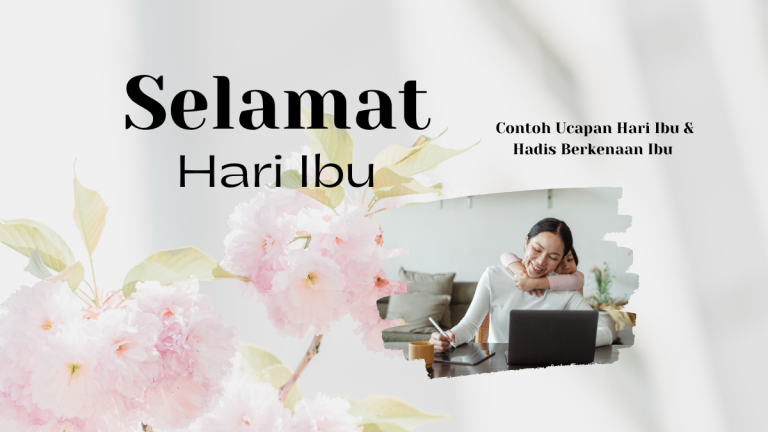 Hari Ibu 2024: Contoh Ucapan Hari Ibu & Hadis Berkenaan Ibu