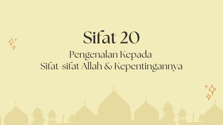 Sifat 20:  Pengenalan Kepada Sifat-sifat Allah & Kepentingannya