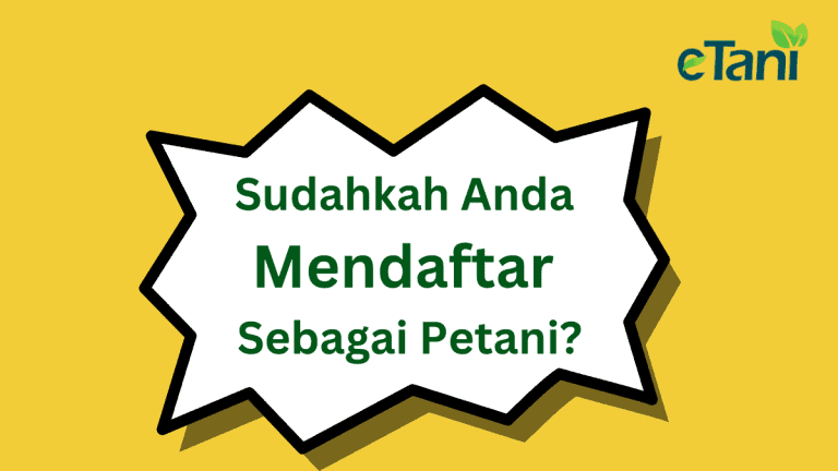 e-Tani: Syarat Kelayakan, Cara Daftar & Dokumen Diperlukan